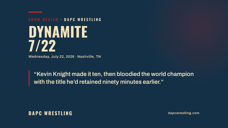 DAPC Wrestling show review card for AEW Dynamite on July 22, 2026 from Nashville