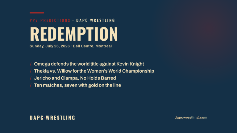 DAPC Wrestling PPV predictions card for AEW Redemption, Sunday July 26 2026 at the Bell Centre in Montreal